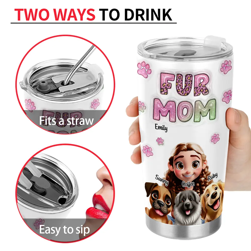 Personalized Fur Mom tumbler with 3D design, stainless steel, perfect gift for dog lovers. Features easy-to-sip lid.