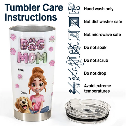 Dog Mom personalized stainless steel tumbler with care instructions. Features a vibrant 3D design and the text "DOG MOM".