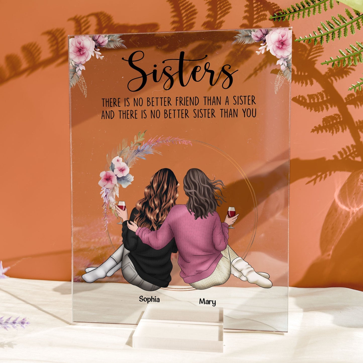 Personalized acrylic plaque for sister with message: There is no better sister than you